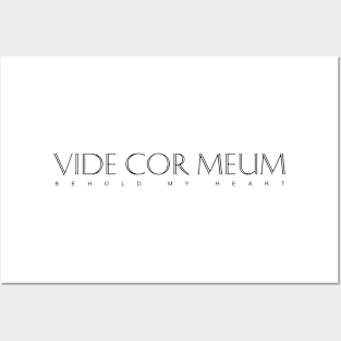 Black Latin Inspirational Quote: Vide Cor Meum (Behold My Heart) Posters and Art